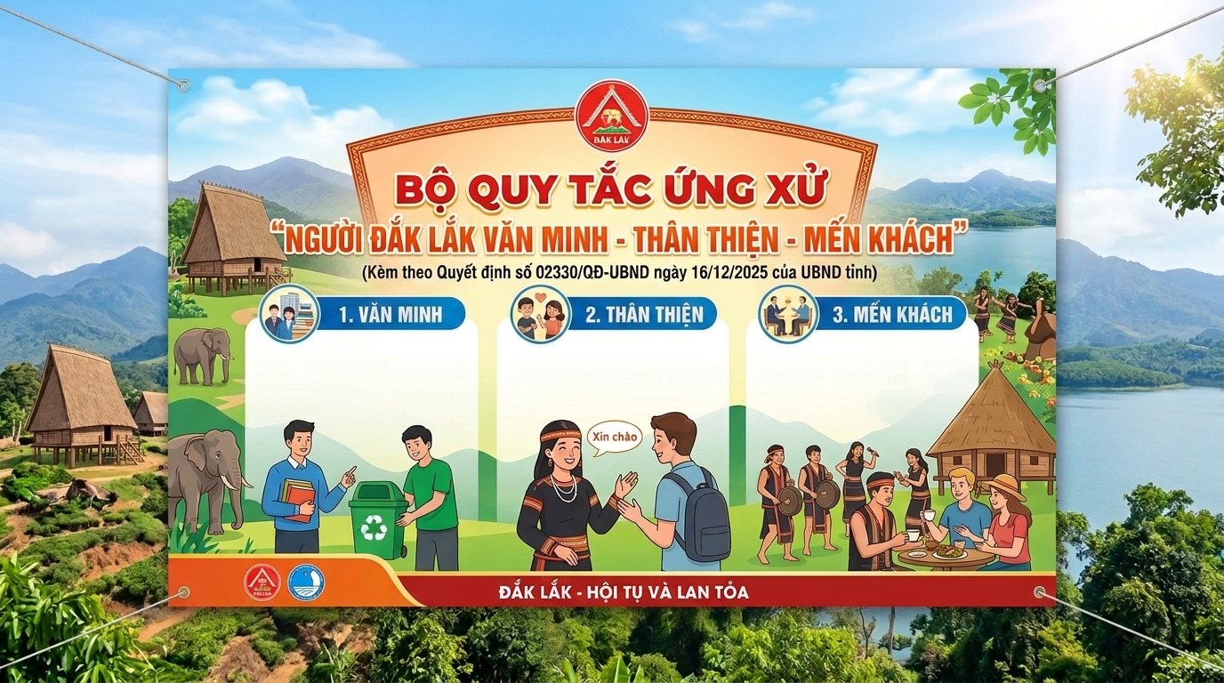 BỘ QUY TẮT ỨNG XỬ NGƯỜI ĐẮK LẮK VĂN MINH, THÂN THIỆN, MẾN KHÁCH