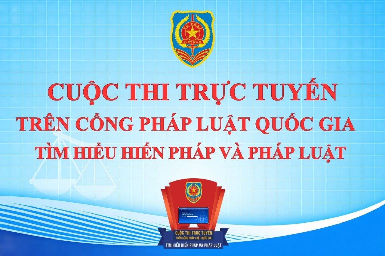 CUỘC THI TRỰC TUYẾN TRÊN CỔNG THÔNG TIN QUỐC GIA TÌM HIỂU HIẾN PHÁP VÀ PHÁP LUẬT